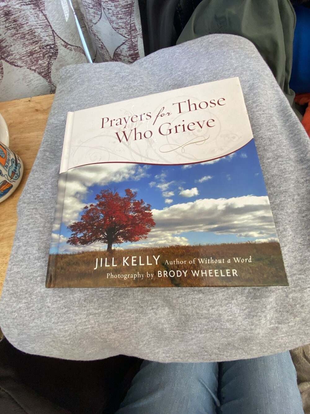 Prayers for Those Who Grieve by Jill Kelly